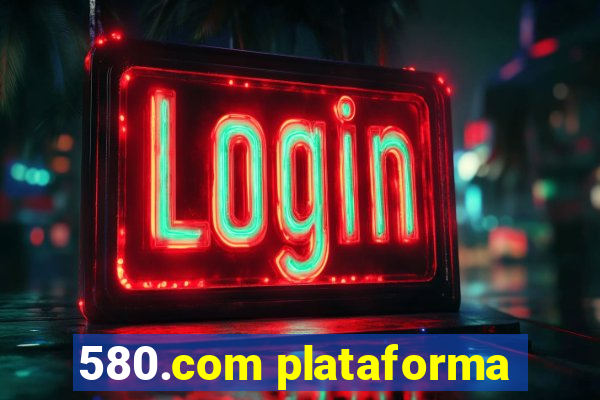 580.com plataforma